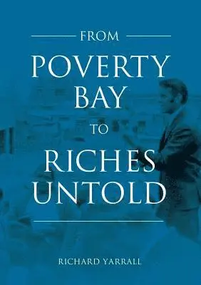 Richard Yarrall - From Poverty Bay to Riches Untold, Häftad. Tillgänglighet: Lägg i varukorg