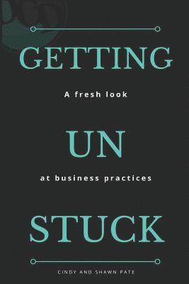 bokomslag Getting Un Stuck: A fresh look at business practices