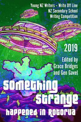 Something Strange Happened in Rotorua: Write Off Line - NZ Secondary School Writing Competition 2019 1