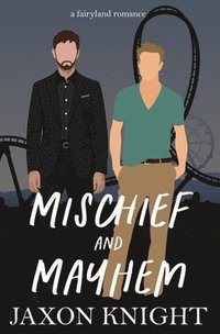 bokomslag Mischief and Mayhem: A gay mm contemporary sweet romance