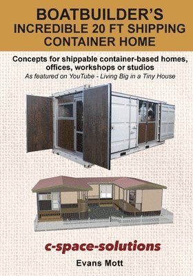 Boat Builder's Incredible 20 ft Shipping Container Home 1