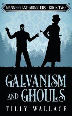 bokomslag Galvanism and Ghouls