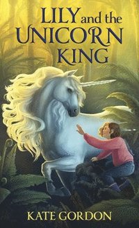 bokomslag Lily and the Unicorn King