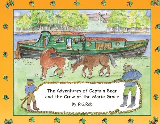 The Adventures of Captain Bear and the Crew of the Marie Grace by P.G.Rob: 1 1