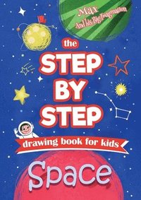 bokomslag The Step by Step drawing book for kids - Space