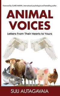 bokomslag Animal Voices: Letters From Their Hearts to Yours