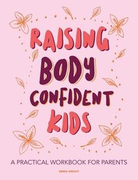 bokomslag Raising Body Confident Kids