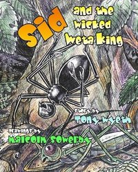 bokomslag Sid and the Wicked Weta King: The awesome adventures of a spider named Sid