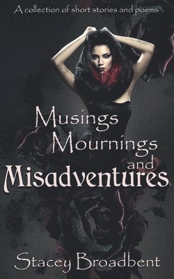 bokomslag Musings, Mournings, and Misadventures