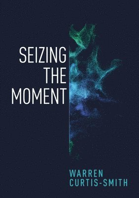 Seizing the Moment 1