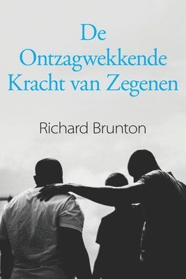 Richard Brunton - De Ontzagwekkende Kracht van Zegenen, Häftad