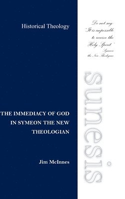 bokomslag The Immediacy of God in Symeon the New Theologian