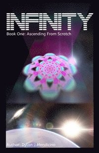 bokomslag Infinity: Book one: Ascending From Scratch