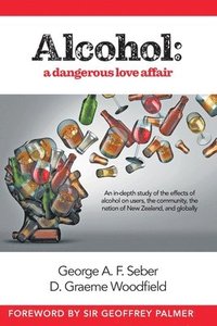 bokomslag Alcohol: A dangerous love affair