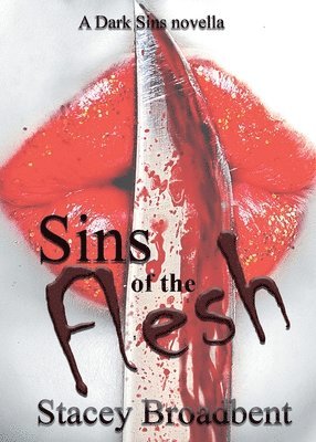 Stacey Broadbent - Sins of the Flesh, Häftad