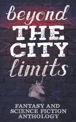 R L Stedman, Lara M Hewn, Kura Carpenter - Beyond the City Limits, Häftad