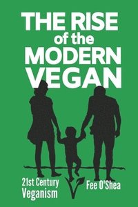 bokomslag Rise of the Modern Vegan