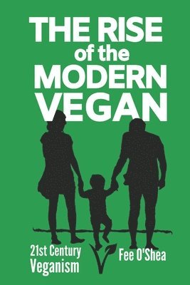 bokomslag The Rise of the Modern Vegan