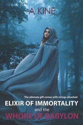 bokomslag Elixir of Immortality and the Whore of Babylon: End times prophecy