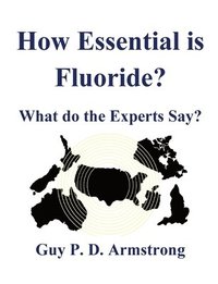 bokomslag How Essential Is Fluoride?