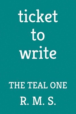 R. M. S. - Ticket to Write: The Teal One, Häftad