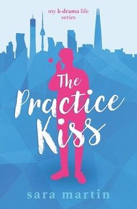 bokomslag The Practice Kiss
