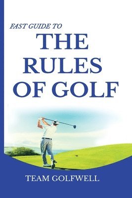 Fast Guide to the RULES OF GOLF 1