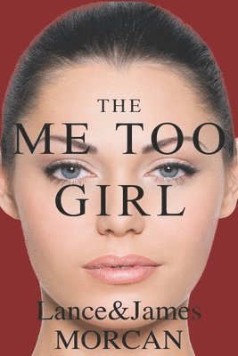 James Morcan, Lance Morcan - Me Too Girl, Häftad