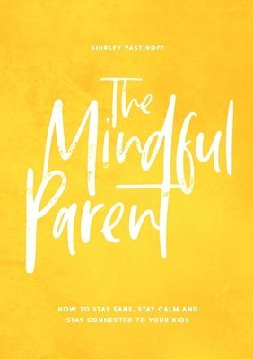 bokomslag The Mindful Parent