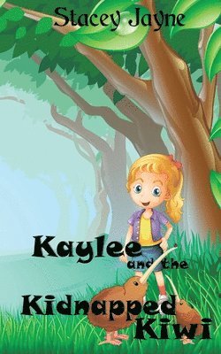 Stacey Jayne - Kaylee and the Kidnapped Kiwi, Häftad