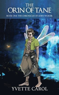 Or'in of Tane, Book One, The Chronicles of Aden Weaver