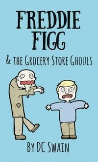 bokomslag Freddie Figg & the Grocery Store Ghouls