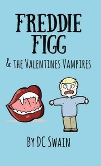 bokomslag Freddie Figg & the Valentines Vampires