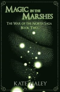 bokomslag Magic in the Marshes: The War of the North Saga Book Two