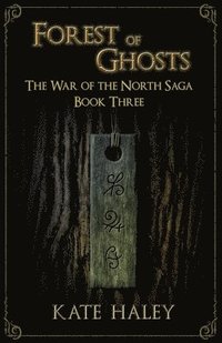 bokomslag Forest of Ghosts: The War of the North Saga Book Three
