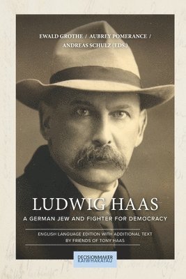 Ludwig Haas: A German Jew and Fighter for Democracy 1