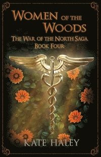 bokomslag Women of the Woods: The War of the North Saga Book Four