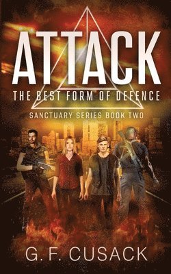 Attack The Best Form of Defence