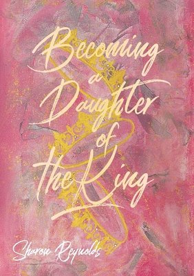 Becoming a Daughter of the King 1