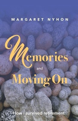 Margaret Nyhon - Memories and Moving On, Häftad