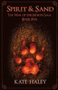 bokomslag Spirit & Sand: The War of the North Saga Book Five