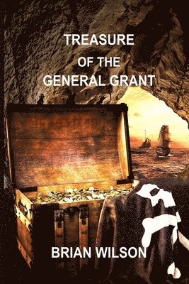 Brian Wilson - Treasure of the General Grant, Häftad