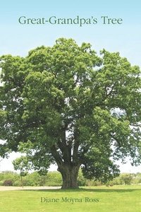 bokomslag Great-Grandpa's Tree: From Little Acorns Grow Mighty Oaks