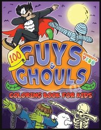 bokomslag 100 Guys and Ghouls Coloring Book for Kids