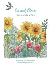 bokomslag Be and Bloom - our nature within