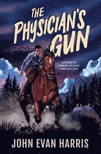 bokomslag The Physician's Gun: Inspired by true events