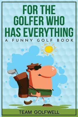 For the Golfer Who Has Everything 1