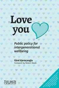bokomslag Love you: Public policy for intergenerational wellbeing