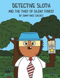 bokomslag Detective Sloth and the thief of Silent Forest
