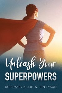 bokomslag Unleash Your Superpowers